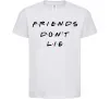 Детская футболка Stranger things Friends don`t lie Белый фото