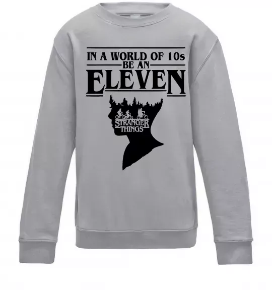 Детский Свитшот Be an eleven Серый меланж фото