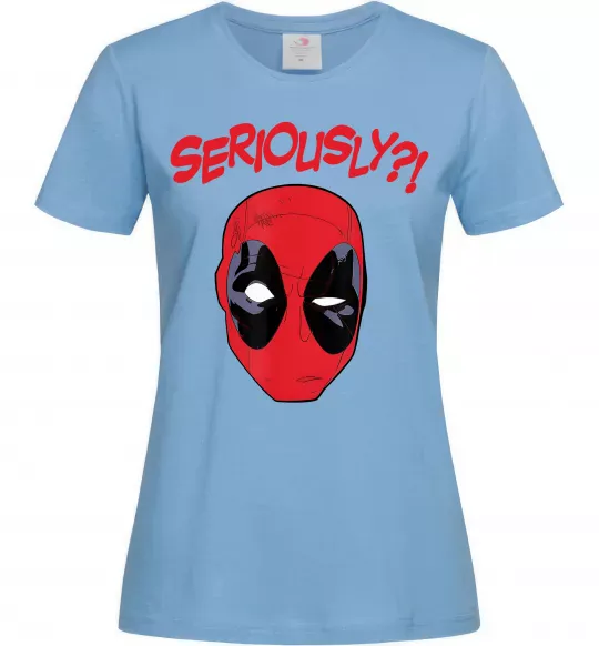 Жіноча футболка Seriously? Deadpool Блакитний фото