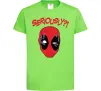 Дитяча футболка Seriously? Deadpool Лаймовий фото