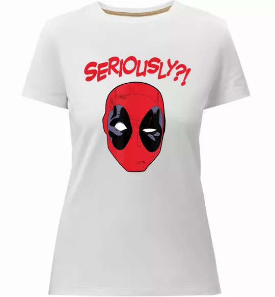 Женская премиум футболка Seriously? Deadpool Белый фото