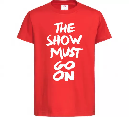 Дитяча футболка The show must go on Червоний фото