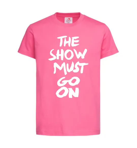 Дитяча футболка The show must go on Яскраво-рожевий фото