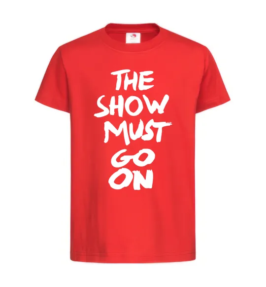 Дитяча футболка The show must go on Червоний фото