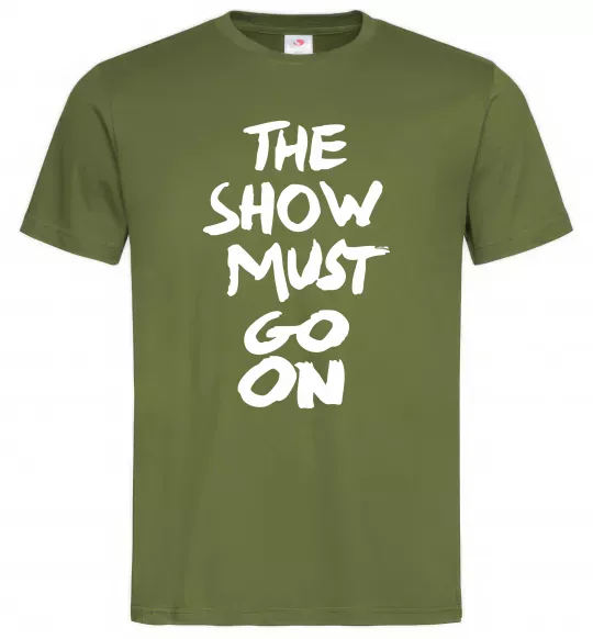 Мужская футболка The show must go on Оливковый фото