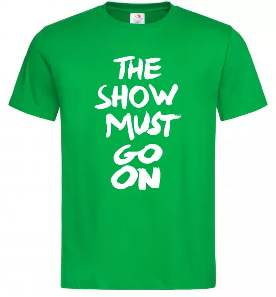 Мужская футболка The show must go on Зеленый фото