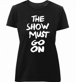 Жіноча преміум футболка The show must go on