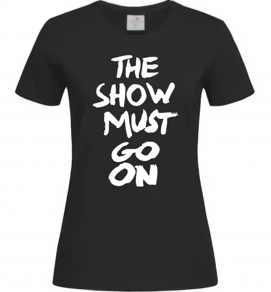 Жіноча футболка The show must go on Чорний фото