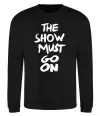 Свитшот The show must go on Черный фото