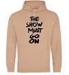 Мужская толстовка (худи) The show must go on Песочный фото