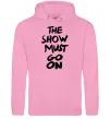 Женская толстовка (худи) The show must go on Розовый фото