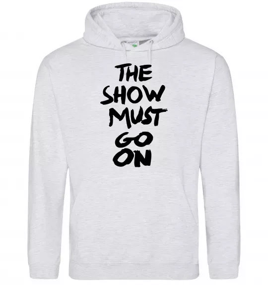 Женская толстовка (худи) The show must go on Серый меланж фото