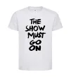 Дитяча футболка The show must go on Білий фото