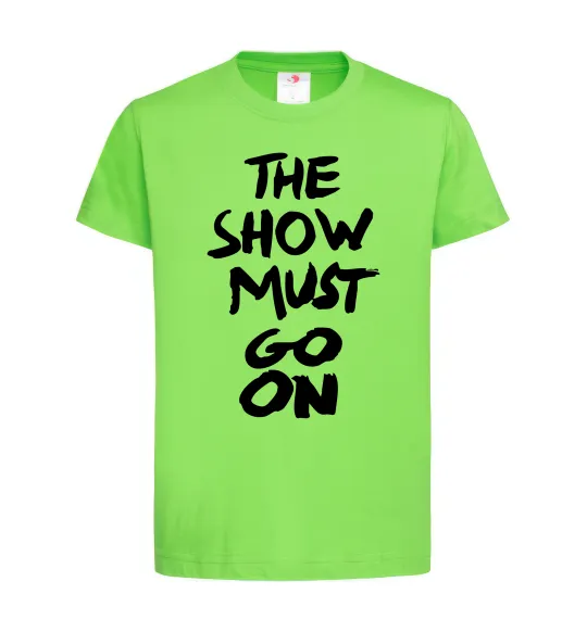 Дитяча футболка The show must go on Лаймовий фото