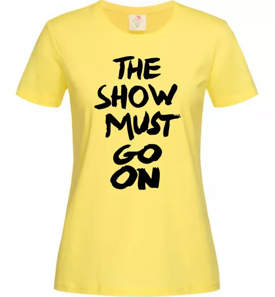 Жіноча футболка The show must go on Лимонний фото