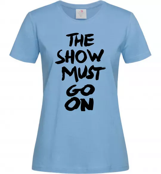 Жіноча футболка The show must go on Блакитний фото
