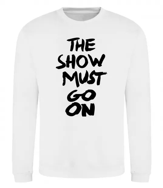 Свитшот The show must go on Белый фото
