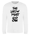 Свитшот The show must go on Белый фото