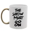 Чашка с цветной ручкой The show must go on Золото фото