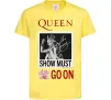 Детская футболка Queen Show must go on Лимонный фото