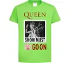 Детская футболка Queen Show must go on Лаймовый фото