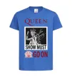 Дитяча футболка Queen Show must go on Яскраво-синій фото
