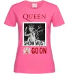 Жіноча футболка Queen Show must go on Яскраво-рожевий фото