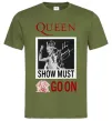 Мужская футболка Queen Show must go on Оливковый фото