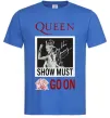 Мужская футболка Queen Show must go on Ярко-синий фото