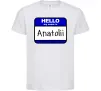 Детская футболка Hello my name is Anatolii Белый Детская футболка Hello my name is Anatolii Белый фото