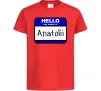 Детская футболка Hello my name is Anatolii Красный Детская футболка Hello my name is Anatolii Красный фото