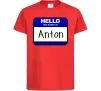 Детская футболка Hello my name is Anton Красный Детская футболка Hello my name is Anton Красный фото