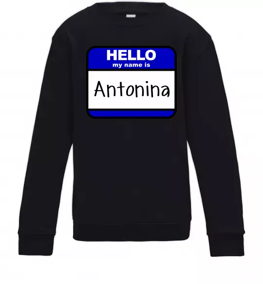 Детский Свитшот Hello my name is Antonina Черный фото