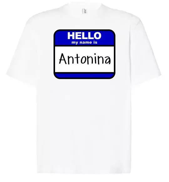 Футболка Оверсайз Hello my name is Antonina Белый фото