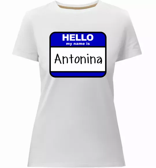Женская премиум футболка Hello my name is Antonina Белый фото
