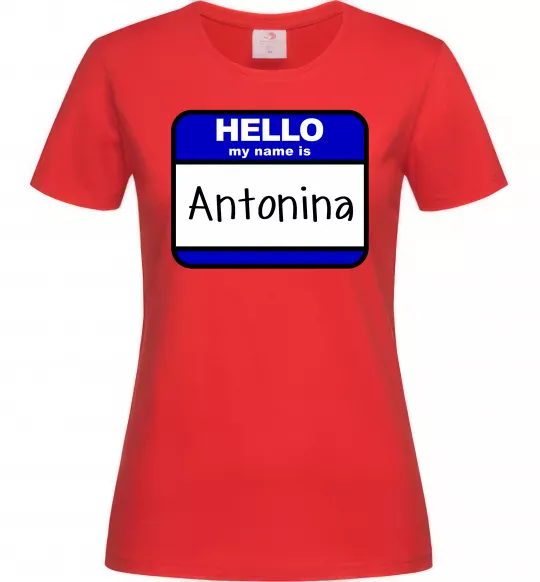 Женская футболка Hello my name is Antonina Красный фото