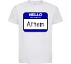 Детская футболка Hello my name is Artem Белый фото