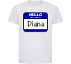 Детская футболка Hello my name is Diana Белый фото