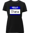 Женская премиум футболка Hello my name is Diana Черный фото
