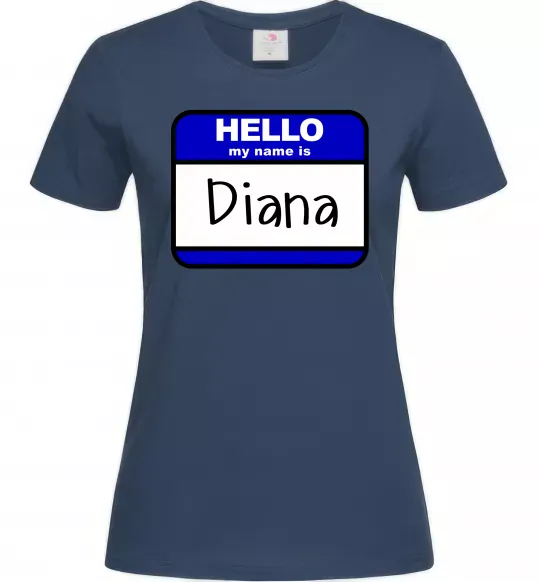 Женская футболка Hello my name is Diana Темно-синий фото