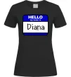 Женская футболка Hello my name is Diana Черный фото