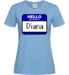 Женская футболка Hello my name is Diana Голубой фото