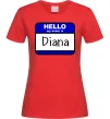 Женская футболка Hello my name is Diana Красный фото