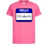 Детская футболка Hello my name is Elizabeth Ярко-розовый фото