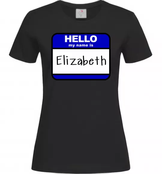Женская футболка Hello my name is Elizabeth Черный фото