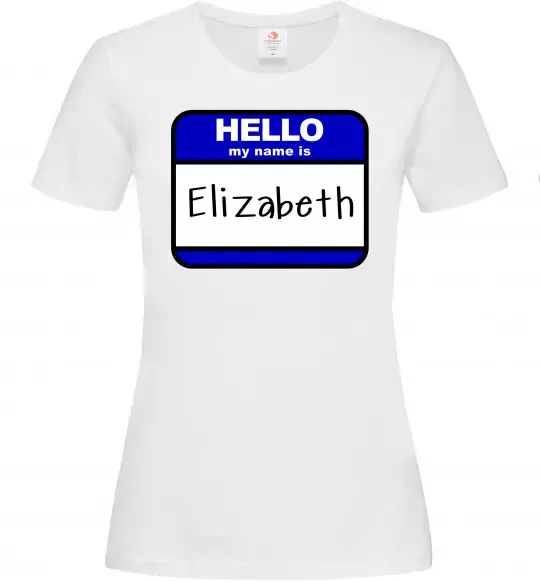 Женская футболка Hello my name is Elizabeth Белый фото