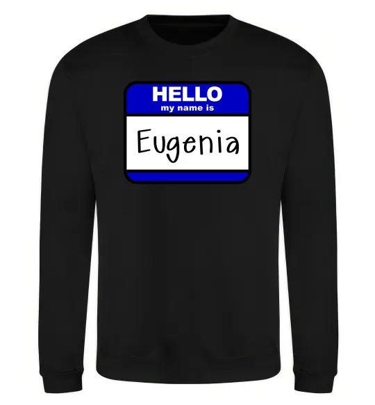 Свитшот Hello my name is Eugenia Черный фото