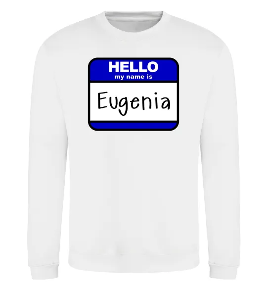 Свитшот Hello my name is Eugenia Белый фото