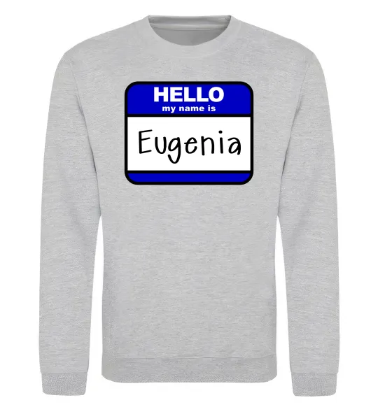 Свитшот Hello my name is Eugenia Серый меланж фото