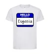 Детская футболка Hello my name is Eugenia Белый фото